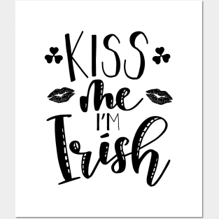 Kiss me Im Irish on Saint Patricks Day Posters and Art